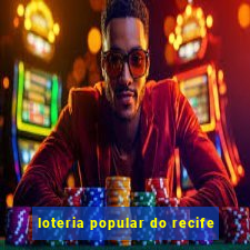 loteria popular do recife